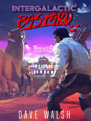 cover image of INTERGALACTIC BASTARD